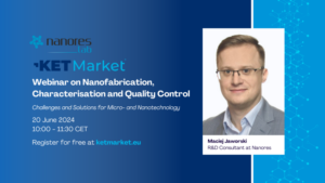 Read more about the article KETMarket Webinar am 20. Juni – Herausforderungen und Lösungen in der Nanofabrikation, Nano-Charakterisierung und Qualitätskontrolle